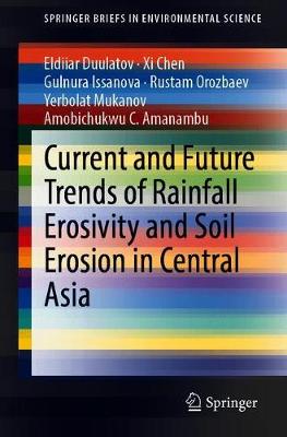 【预订】Current and Future Trends of Rainfall Erosivity and Soil Erosion in Central Asia 9783030635084 书籍/杂志/报纸 原版其它 原图主图