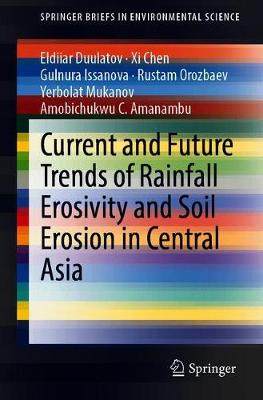 【预订】Current and Future Trends of Rainfall Erosivity and Soil Erosion in Central Asia 9783030635084