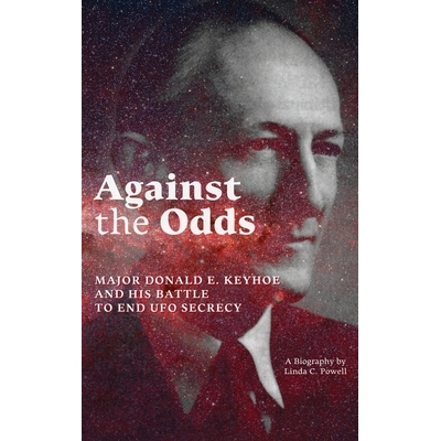预订 Against the Odds: Major Donald E. Keyhoe and His Battle to End UFO Secrecy 9781949501384