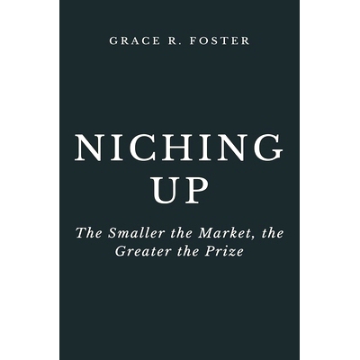 预订 Niching Up: The Smaller the Market, the Greater the Prize: 9798365783454