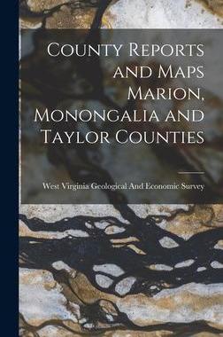 [预订]County Reports and Maps Marion, Monongalia and Taylor Counties 9781017685060