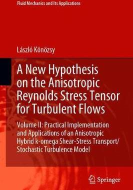 【预订】A New Hypothesis on the Anisotropic Reynolds Stress Tensor for Turbulent Flows