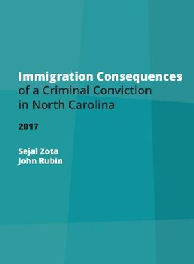 预订 Immigration Consequences of a Criminal Conviction in North Carolina 北卡罗莱纳州刑事定罪的移民后果: 9781560119128