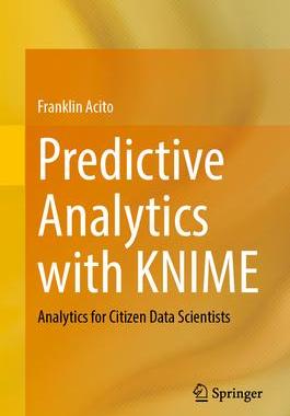[预订]Predictive Analytics with KNIME 9783031456299
