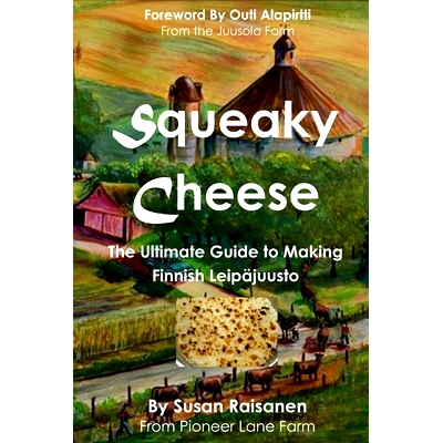 预订 Squeaky Cheese: The Ultimate Guide to Making Finnish Leipajuusto: 9780988947382