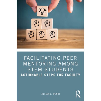 预订 Facilitating Peer Mentoring Among STEM Students: Actionable Steps for Faculty 推动理工科学生朋辈互助指导：教师实*实