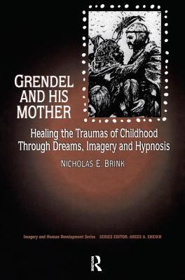 【预订】Grendel and His Mother: Healing the Traumas of Childhood Through Dreams, Imagery, and Hypnosis