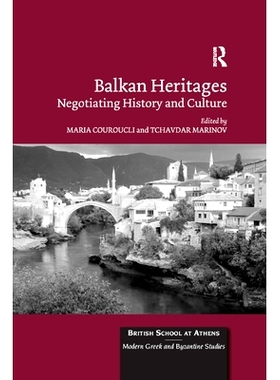 预订 Balkan Heritages: Negotiating History and Culture: 9780367880606