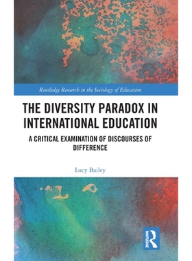 预订 The Diversity Paradox in International Education: A Critical Examination of Discourses of Difference 国际教育多样性