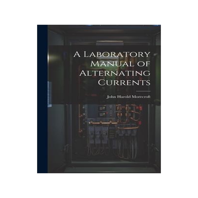 [预订]A Laboratory Manual of Alternating Currents 9781020269882