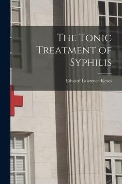 [预订]The Tonic Treatment of Syphilis 9781017508796