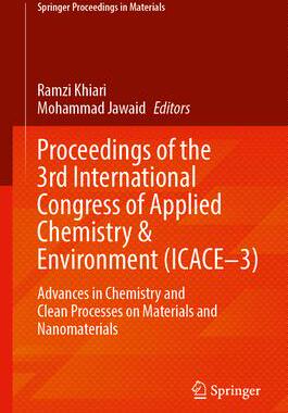 [预订]Proceedings of the 3rd International Congress of Applied Chemistry & Environment (ICACE–3) 9789819919673
