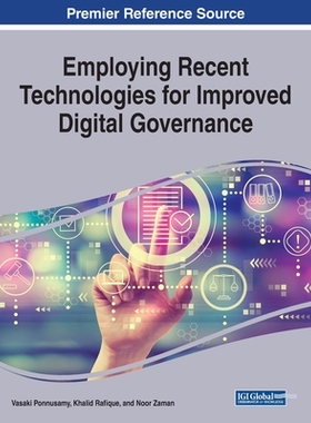 【预订】Employing Recent Technologies for Improved Digital Governance