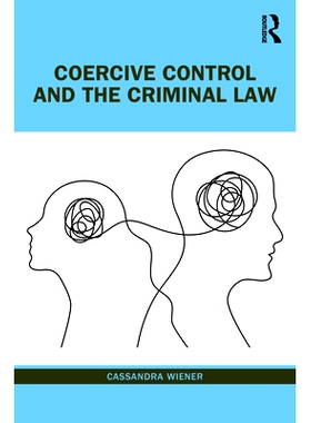 预订 Coercive Control and the Criminal Law 强制控制与刑法: 9781032422879