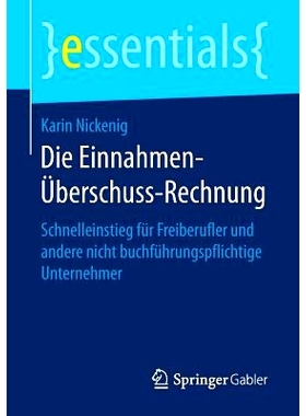 预订 Die Einnahmen-Überschuss-Rechnung: Schnelleinstieg Für Freiberufler Und Andere Nicht Buchführungspflichtige Unte