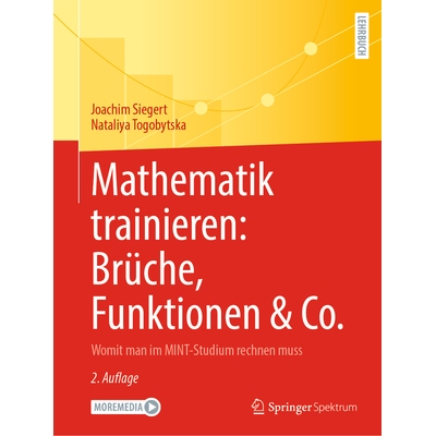 预订 Mathematik trainieren: Brüche, Funktionen & Co.: Womit man im MINT-Studium rechnen muss: 9783662706060