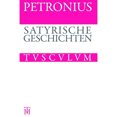 预订 Satyrische Geschichten / Satyrica: Lateinisch - deutsch 讽刺故事：拉丁语-德语: 9783050060163