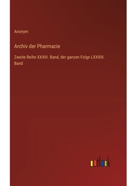 预订 Archiv der Pharmacie: Zweite Reihe XXXIII. Band, der ganzen Folge LXXXIII. Band: 9783368555375