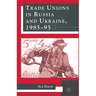 预订 Trade Unions in Russia and Ukraine: 9781349424641