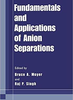【预订】Fundamentals and Applications of Anion Separations