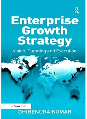 预订 Enterprise Growth Strategy: Vision, Planning and Execution 企业成长战略：愿景、计划与执行: 9781032920207
