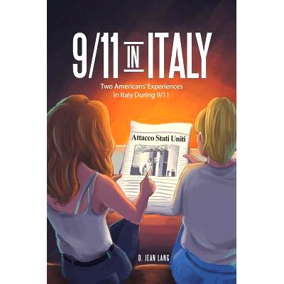 预订 9/11 in Italy: Two Americans’ Experiences in Italy During 9/11: 9781490782591