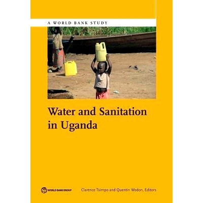 预订 Water and Sanitation in Uganda 乌干达的水利与卫生（丛书）: 9781464807114
