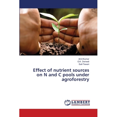 预订 Effect of nutrient sources on N and C pools under agroforestry 养分来源对农用林业氮、碳库的影响: 9786202801768
