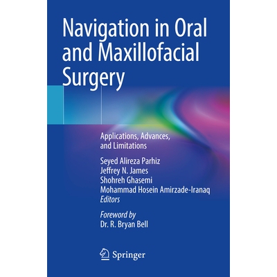 预订 Navigation in Oral and Maxillofacial Surgery Applications, Advances, and Limitations 口腔颌面外科导航：应用、进展与