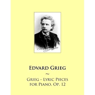 Pieces for Piano 预订 Lyric Op. 9781502319982 Grieg