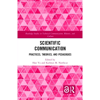 预订 Scientific Communication: Practices, Theories, and Pedagogies 科学传播：实践，理论和教学法: 9781138064782