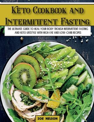 [预订]Keto Cookbook and Intermittent Fasting: The Ultimate Guide To Heal Your Body Trough Intermittent Fas 9781803062693