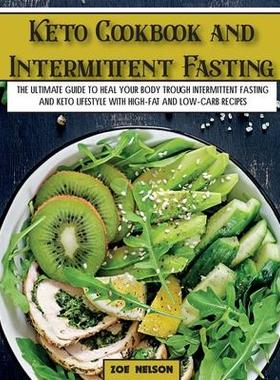 [预订]Keto Cookbook and Intermittent Fasting: The Ultimate Guide To Heal Your Body Trough Intermittent Fas 9781803062693