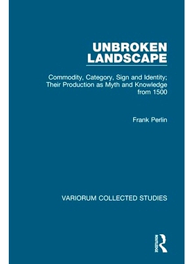 预订 Unbroken Landscape: Commodity, Category, Sign and Identity; Their Production as Myth and Knowledge from 1500: 97808