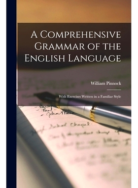 预订 A Comprehensive Grammar of the English Language: With Exercises Written in a Familiar Style: 9781016147200