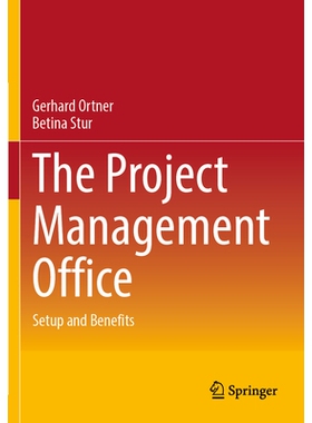 预订 The Project Management Office: Setup and Benefits 项目管理办公室：设置和优势: 9783662691557