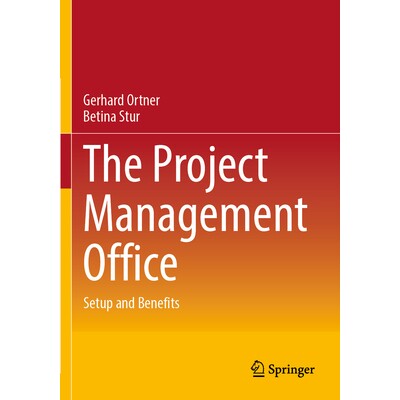 预订 The Project Management Office: Setup and Benefits 项目管理办公室：设置和优势: 9783662691557