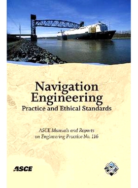 预订 Navigation Engineering Practice and Ethical Standards Manuals and Reports on Engineering Practice: 9780784409923