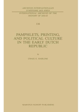 预订 Pamphlets, Printing, and Political Culture in the Early Dutch Republic: 9789401081115