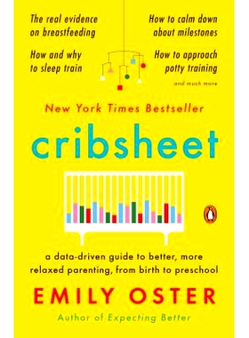 预订 Cribsheet: A Data-Driven Guide to Better, More Relaxed Parenting, from Birth to Preschool: 9780525559276