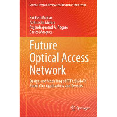 Design and Modelling of FTTX/5G/IoT/Smar