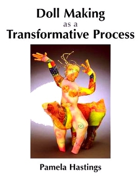 预订 Doll Making as a Transformative Process: 9780974465906