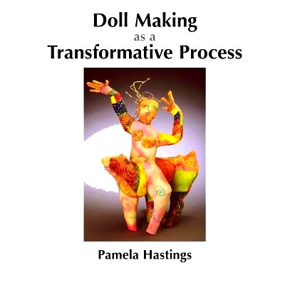 预订 Doll Making as a Transformative Process: 9780974465906