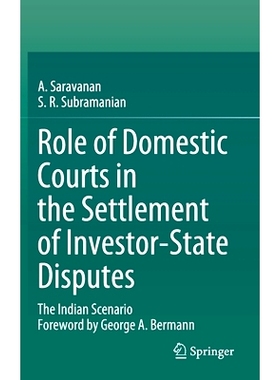预订 Role of Domestic Courts in the Settlement of Investor-State Disputes: The Indian Scenario 国内法院在解决投资者与国