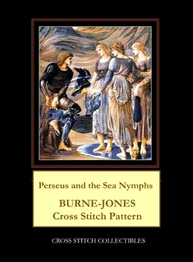 预订 Perseus and the Sea Nymphs: Burne-Jones cross stitch pattern: 9781099908200