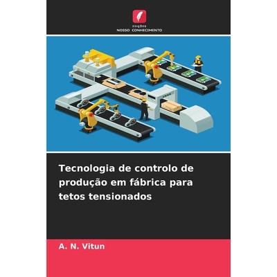 预订 Tecnologia de controlo de produção em fábrica para tetos tensionados: 9786209295515