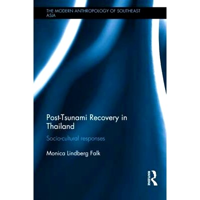 预订 Post-Tsunami Recovery in Thailand: Socio-cultural responses 泰国海啸后的重建：社会-文化的反响: 9781138023574