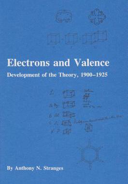 [预订]Electrons and Valence: Development of the Theory, 1900-1925 9780890961247