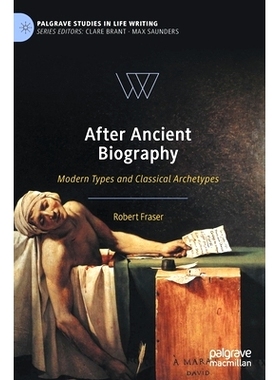 预订 After Ancient Biography: Modern Types and Classical Archetypes 古代传记之后：现代类型与古典原型: 9783030351687