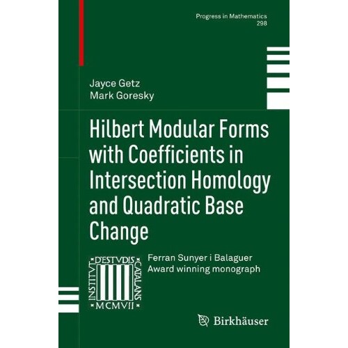 预订 Hilbert Modular Forms with Coefficients in Intersection Homology and Quadratic Base Change 9783034807951